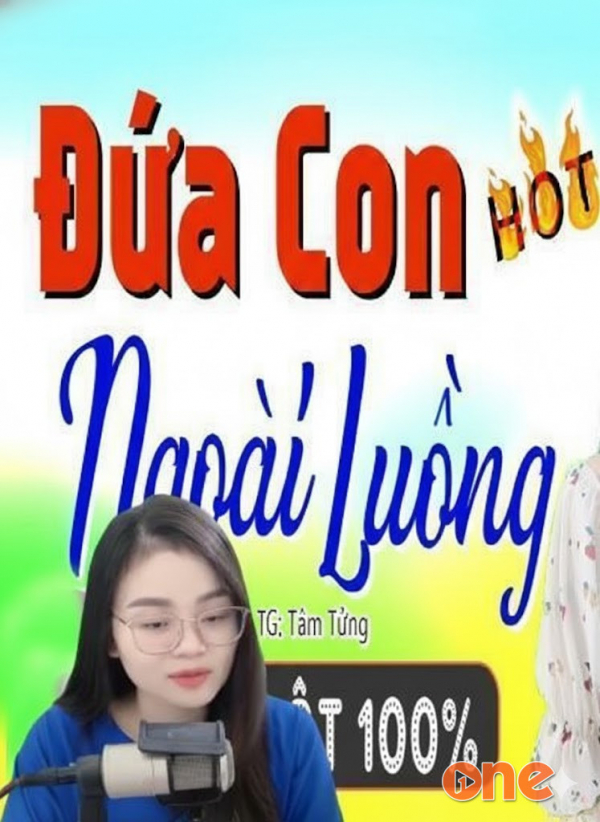 Đứa Con Ngoài Luồng - MC Thu Huệ