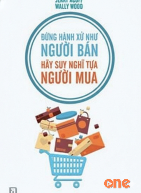 Đừng Hành Xử Như Người Bán -  Hãy Suy Nghĩ Tựa Người Mua - Wally Wood