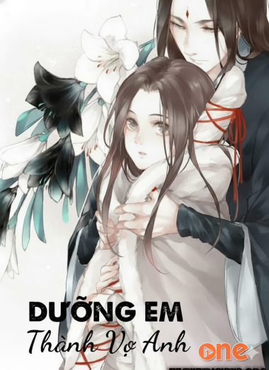 Dưỡng Em Thành Vợ Anh