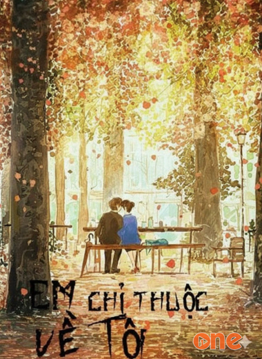 Em Chỉ Thuộc Về Tôi - Truyện Teen