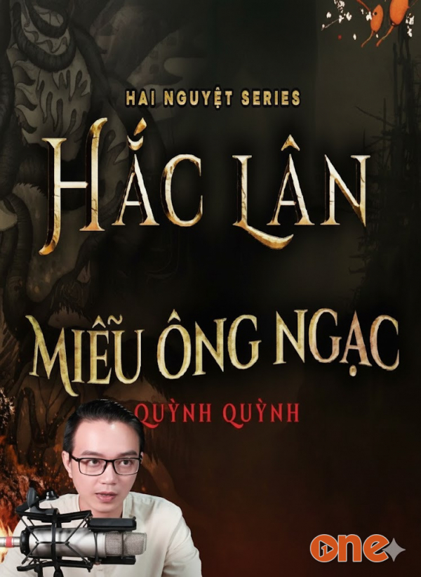 Hắc Lân Đại Náo Miếu Ông Ngạc - MC Nguyễn Huy