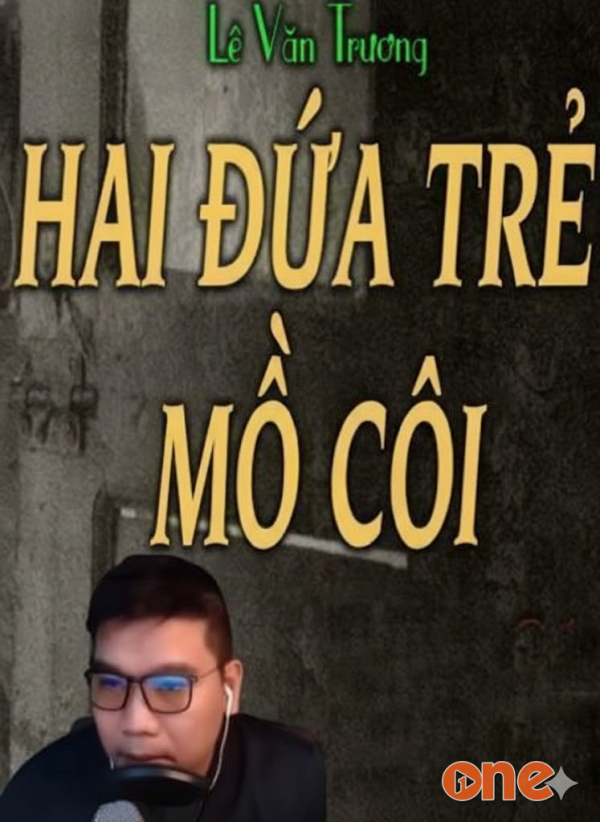 Hai Đứa Trẻ Mồ Côi - MC Đình Duy