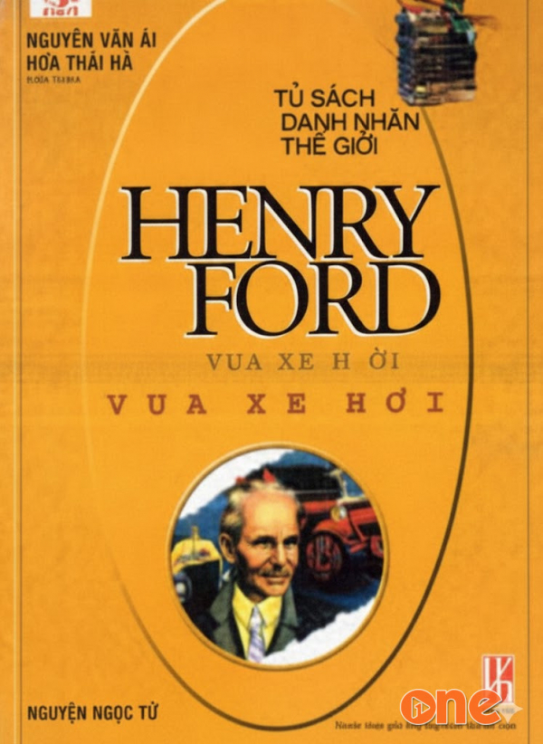 Henry Ford -  Vua Xe Hơi - Nguyễn Văn Ái