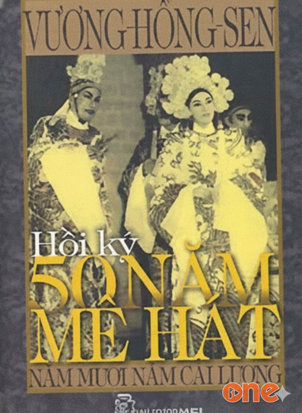 Hồi Ký 50 Năm Mê Hát -  Năm Mươi Năm Cải Lương - Vương Hồng Sển