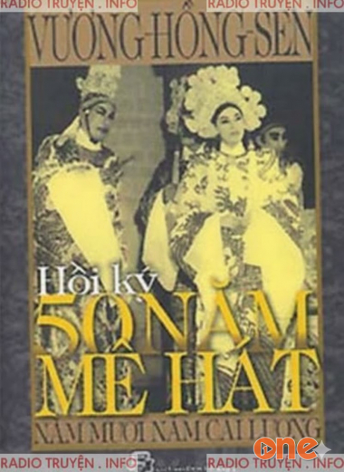 Hồi Ký 50 Năm Mê Hát, Năm Mươi Năm Cải Lương