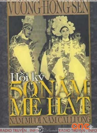 Hồi Ký 50 Năm Mê Hát, Năm Mươi Năm Cải Lương