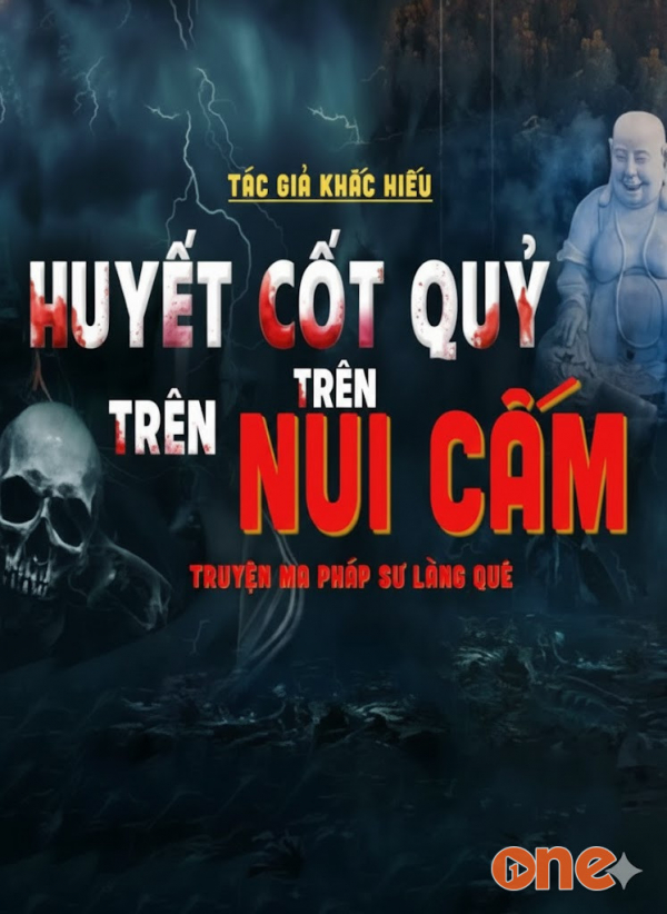 Huyết Cốt Quỷ Trên Núi Cấm - MC Quàng A Tũn