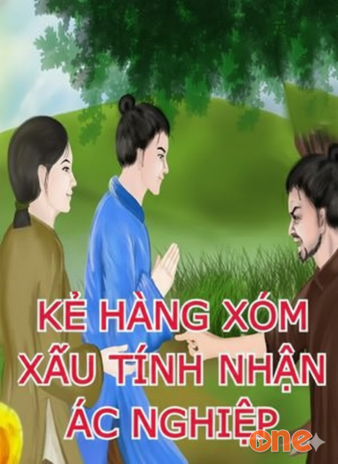 Kẻ Hàng Xóm Xấu Tính Nhận Lấy Ác Nghiệp Đáng Đời
