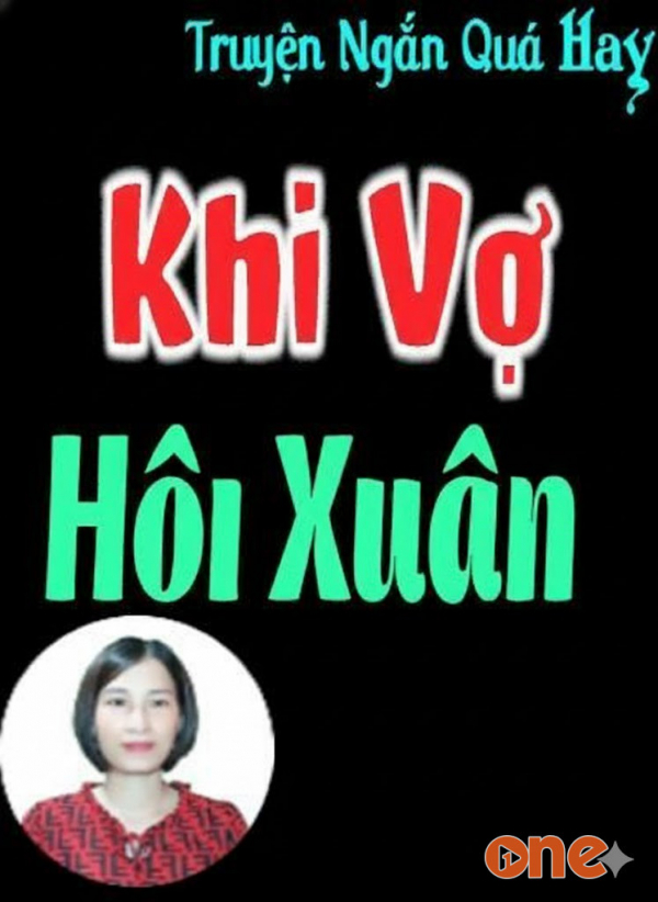 Khi Vợ Hồi Xuân - MC Nguyễn Hoa