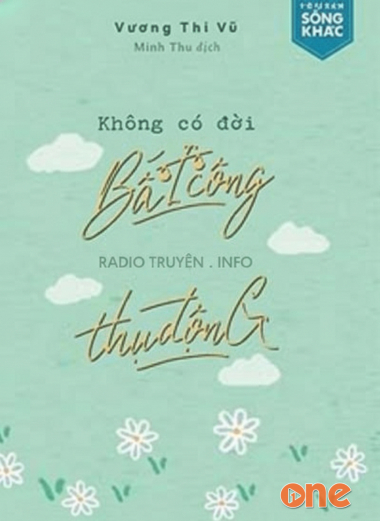 Không Có Đời Bất Công, Chỉ Có Mình Thụ Động