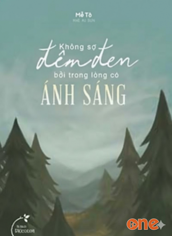 Không Sợ Đêm Đen Bởi Trong Lòng Có Ánh Sáng - Mộc