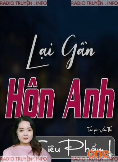 Lại Gần Hôn Anh