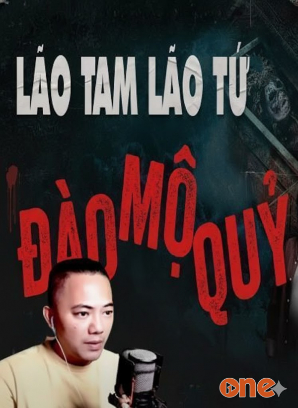 Lão Tam Lão Tứ Đào Mộ Quỷ - MC Quàng A Tũn