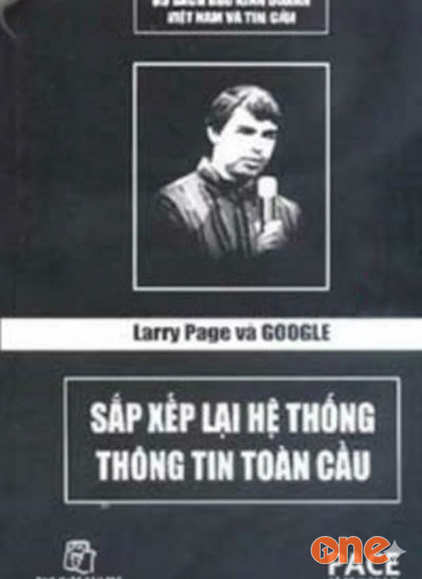 Larry Page Và Google Sắp Xếp Lại Hệ Thống Thông Tin Toàn Cầu - Thùy Duyên