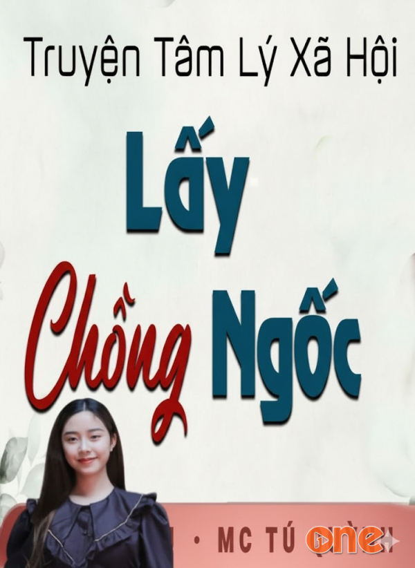 Lấy Chồng Ngốc - Chưa Cập Nhật