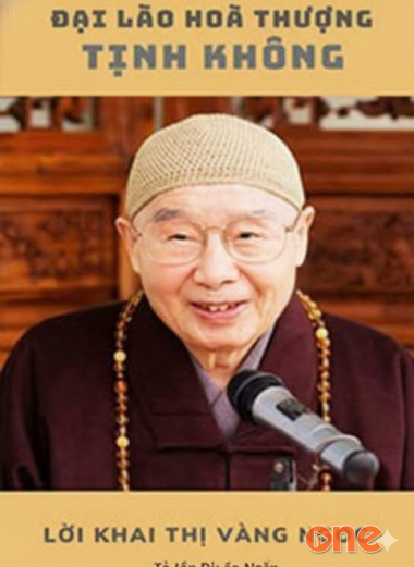 Lời Khai Thị Vàng Ngọc Của Đại Lão Hoà Thượng Tịnh Không