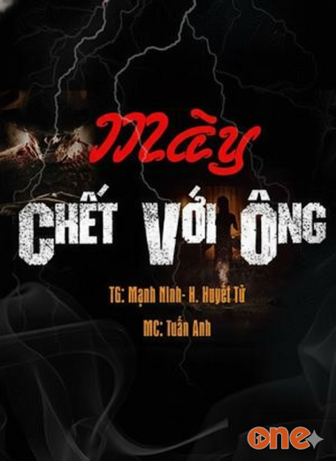 Mày Chết Với Ông