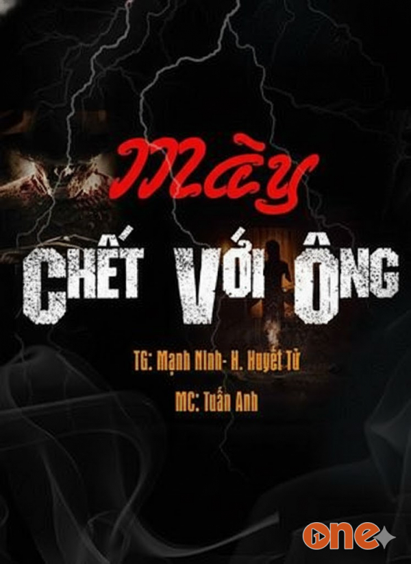 Mày Chết Với Ông - MC Tuấn Anh