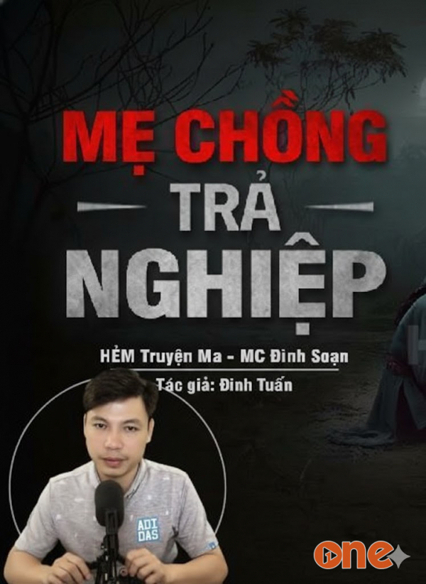 Mẹ Chồng Trả Nghiệp - MC Đình Soạn