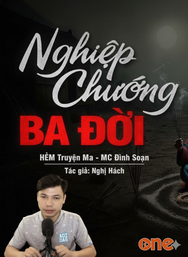 Nghiệp Chướng Ba Đời - MC Đình Soạn