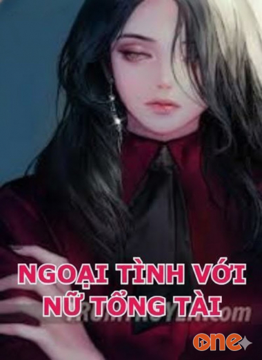 Ngoại Tình Với Nữ Tổng Tài
