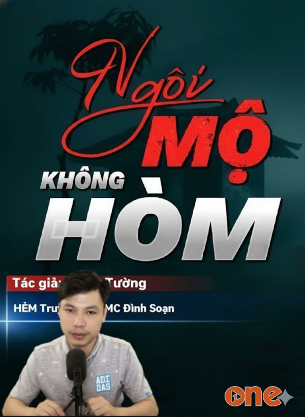 Ngôi Mộ Không Hòm - MC Đình Soạn