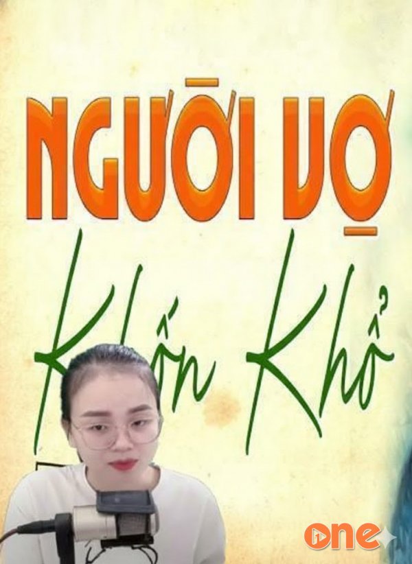 Người Vợ Khốn Khổ - MC Thu Huệ