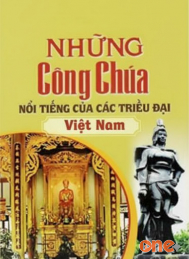 Những Công Chúa Nổi Tiếng Của Các Triều Đại Việt Nam