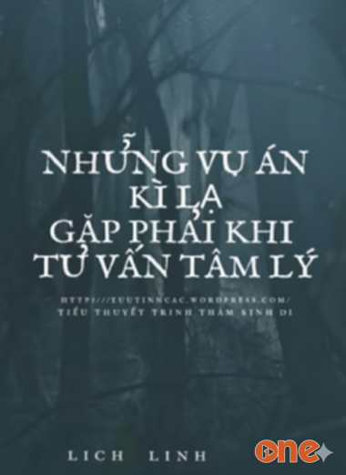 Những Vụ Án Kỳ Lạ Khi Tư Vấn Tâm Lý