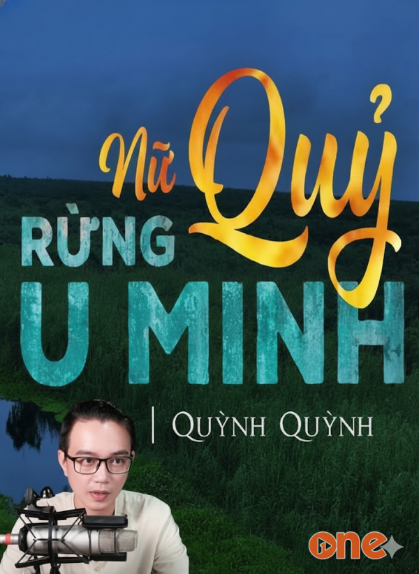 Nữ Quỷ Rừng U Minh - MC Nguyễn Huy