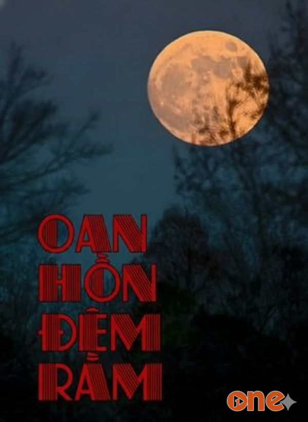 Oan Hồn Đêm Rằm - MC Nguyễn Huy