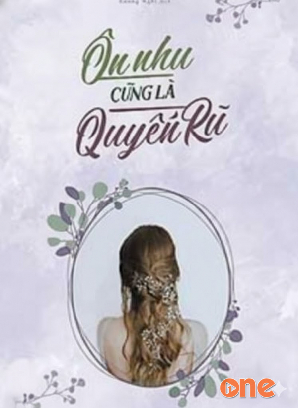 Ôn Nhu Cũng Là Quyến Rũ - Mộc