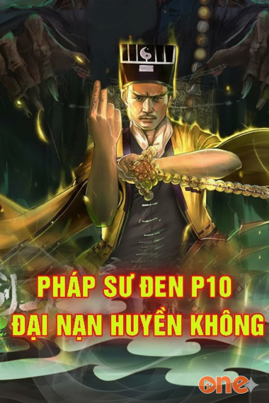 Pháp Sư Đen Phần 10