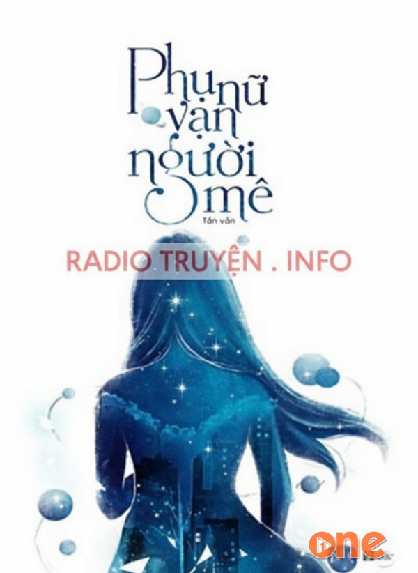 Phụ Nữ Vạn Người Mê - Huyền Trang Bất Hối