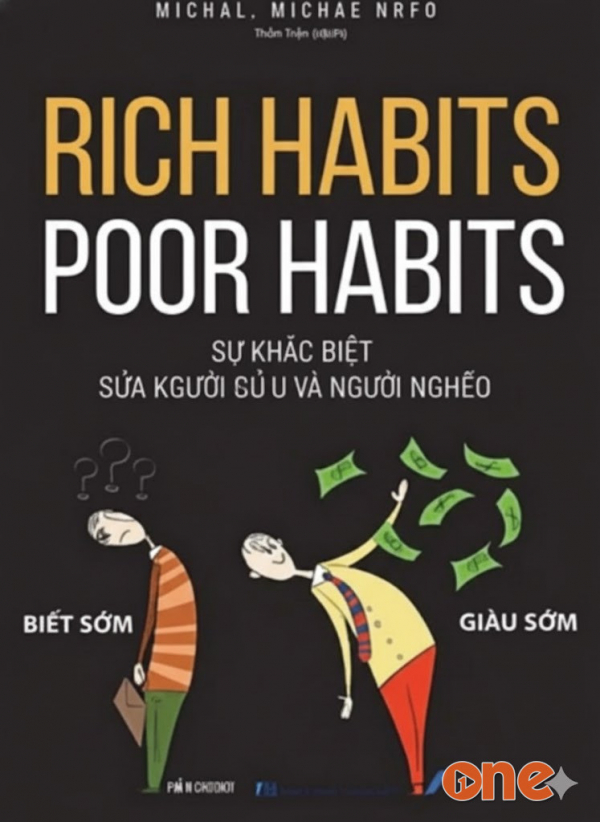 Rich Habits  -  Poor Habits -  Sự khác biệt giữa người giàu và người nghèo - Tom Corley