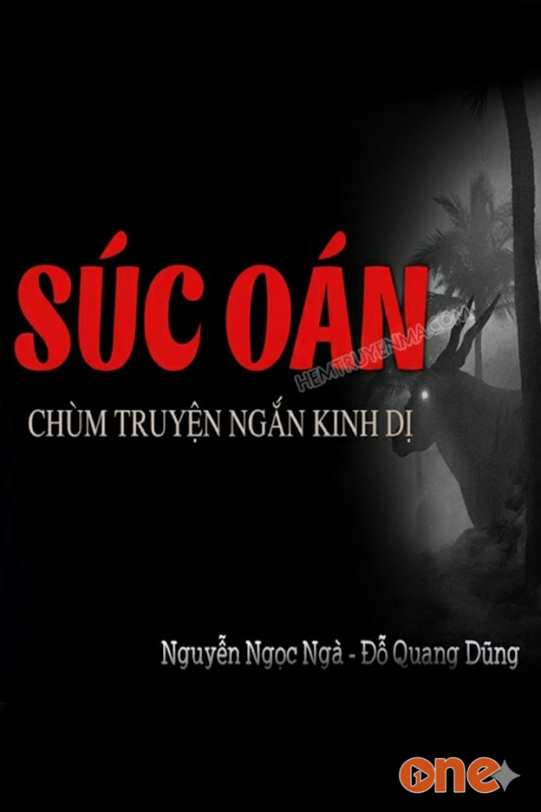 Súc Oán  -  Truyện ngắn kinh dị P3 - MC Nguyễn Huy