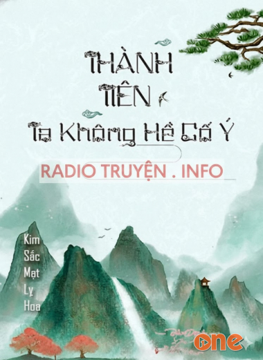 Ta Không Hề Cố Ý Thành Tiên