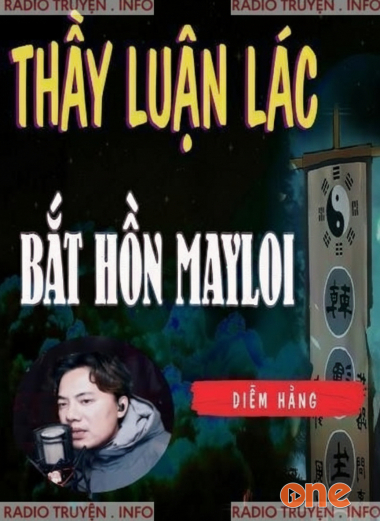 Thầy Luận Lác bắt hồn MayLoi