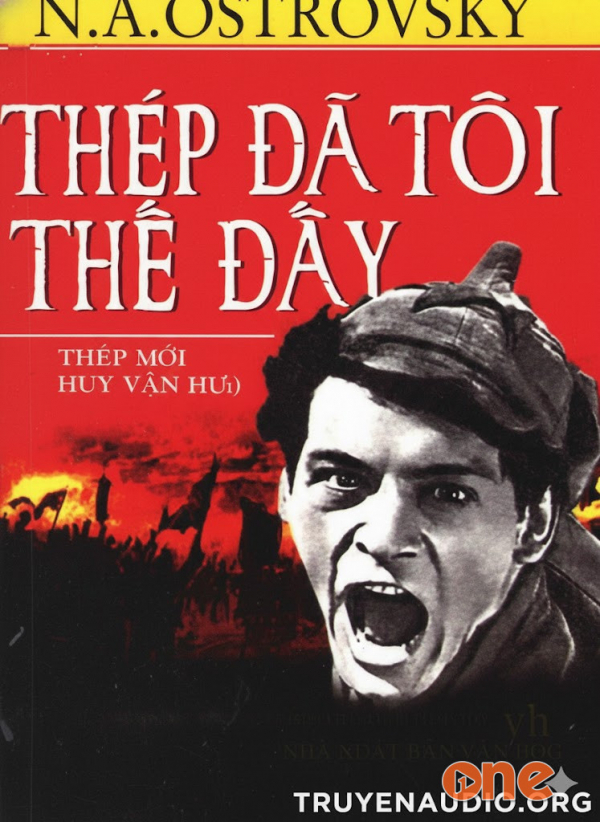 Thép đã tôi thế đấy  -  Nikolai Alexeevich Ostrovsky - Trung Nghị
