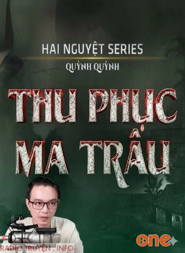 Thu Phục Ma Trâu - MC Nguyễn Huy