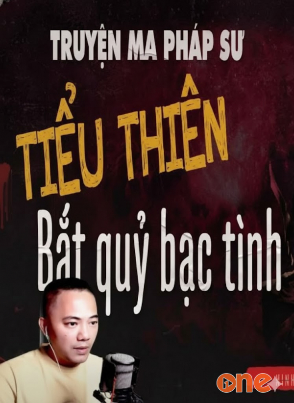Tiểu Thiên Bắt Quỷ Bạc Tình - MC Quàng A Tũn
