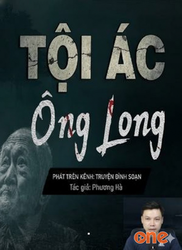 Tội Ác Ông Long - MC Đình Soạn