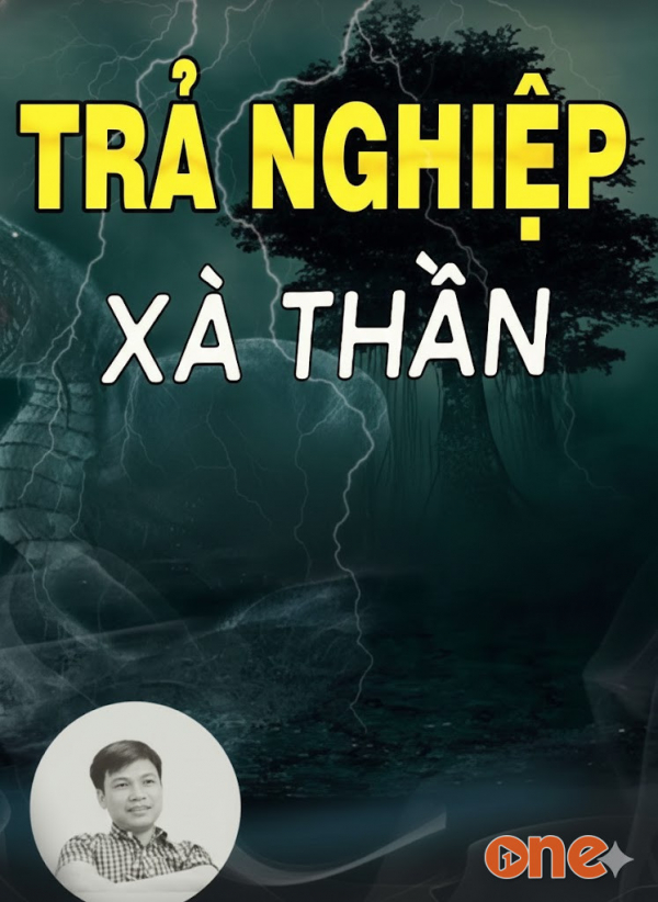 Trả Nghiệp Xà Thần - MC Đình Soạn