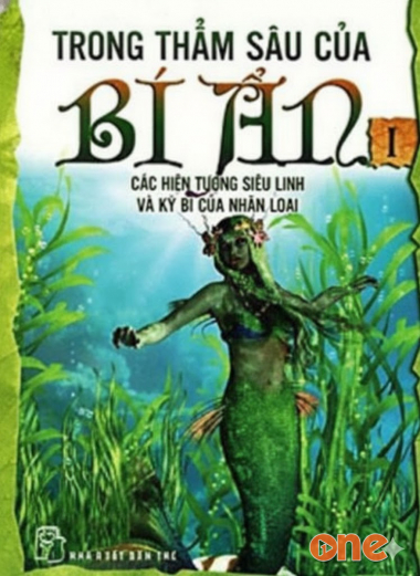 Trong Thẳm Sâu Của Bí Ẩn 1: Các Hiện Tượng Siêu Linh Và Kỳ Bí Của Nhân Loại