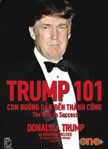 Trump 101: Con Đường Dẫn Đến Thành Công