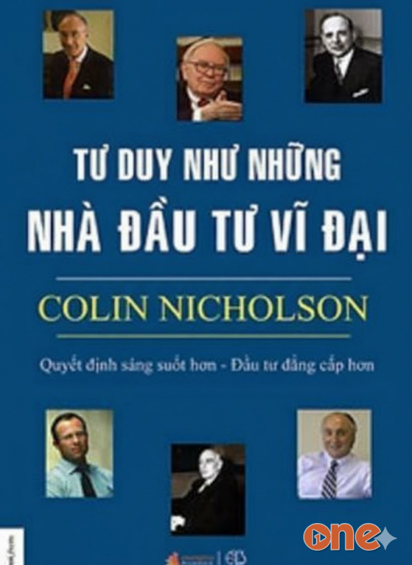Tư Duy Như Những Nhà Đầu Tư Vĩ Đại - Colin Nicholson