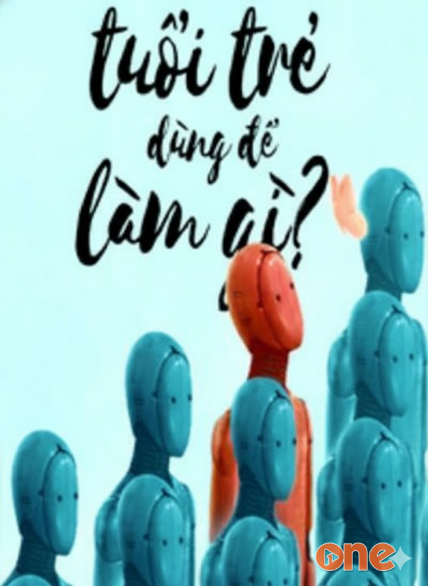 Tuổi Trẻ Dùng Để Làm Gì? - Thế Nam
