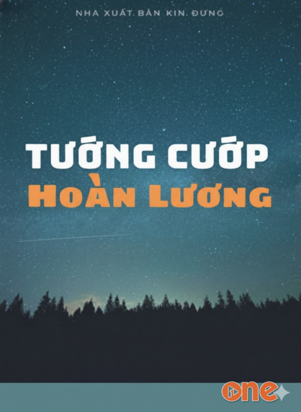 Tướng Cướp Hoàn Lương - Trung Nghị