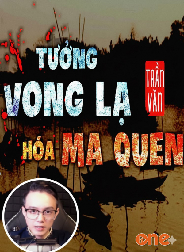 Tưởng Vong Lạ Hoá Ma Quen - MC Nguyễn Huy
