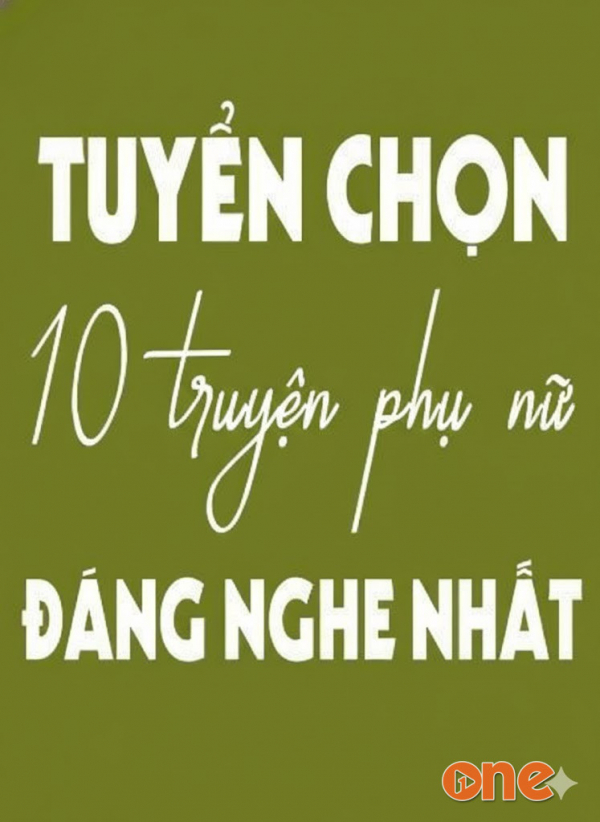 Tuyển Chọn 10 Truyện Phụ Nữ - Vov